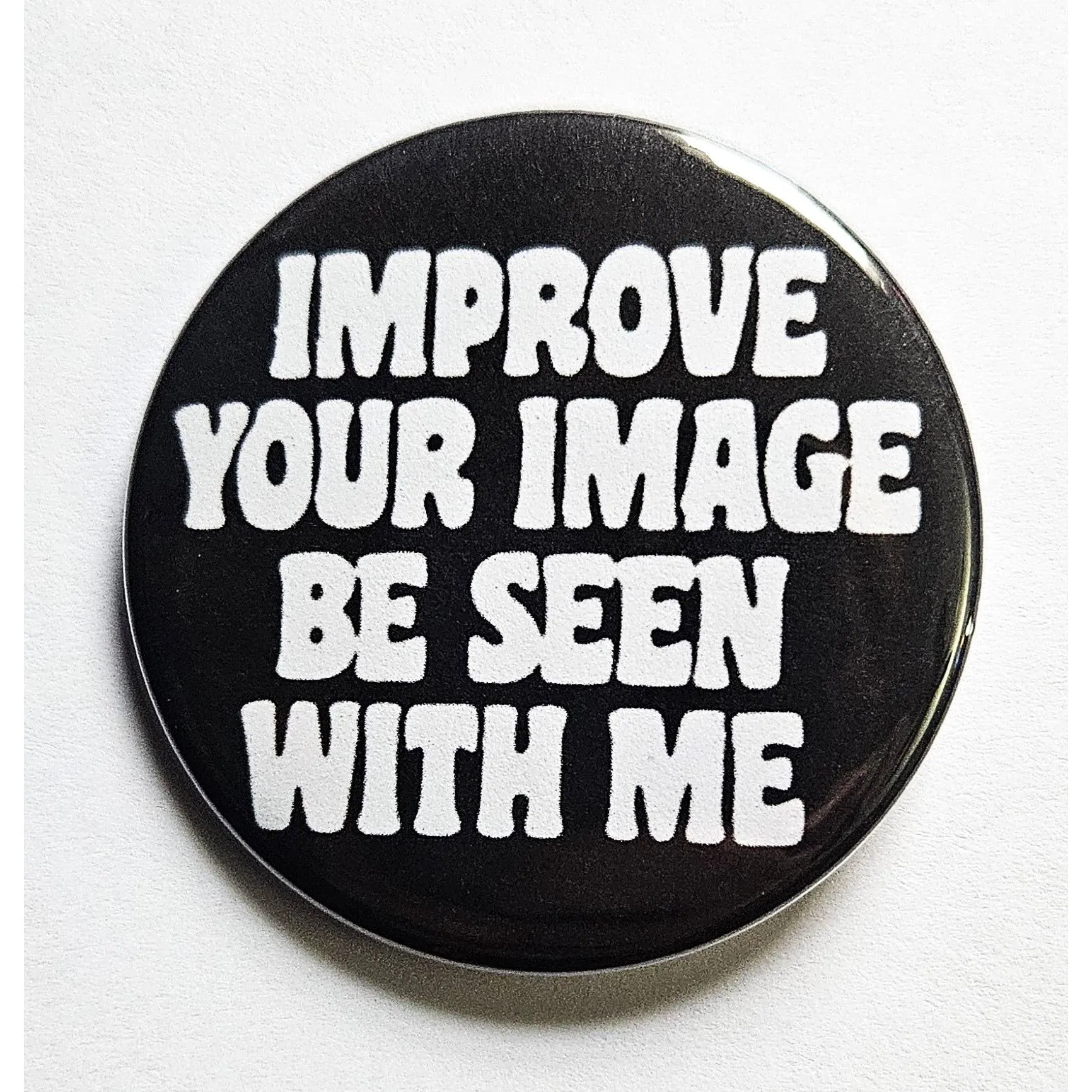 Vintage Reproduction Improve Your Image Be Seen With Me Small Pinback Button | 1.25" Diameter